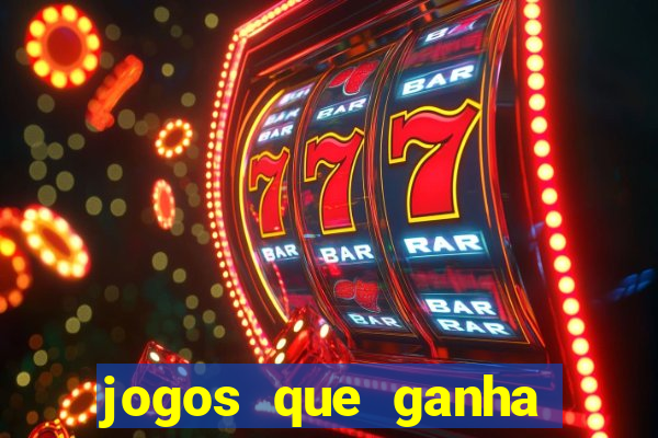 jogos que ganha dinheiro sem investir